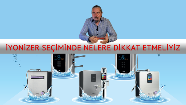 İYONİZER SEÇİMİNDE NELERE DİKKAT ETMELİYİZ?